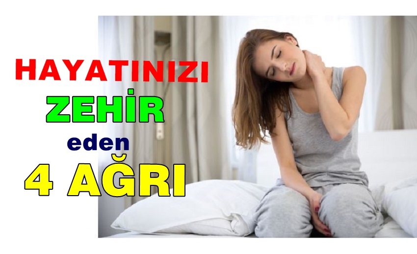 Hayatımızı Zorlaştıran 4 Ağrıya Dikkat
