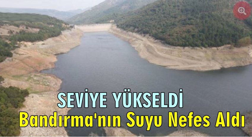 Bandırma’nın Suyu Nefes Aldı. Gönen Yenice Barajında Seviye Yükseldi.