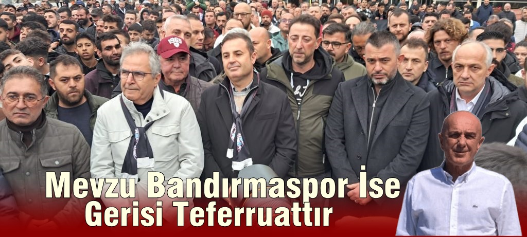Mevzu Bandırmaspor İse, Gerisi Teferruattır