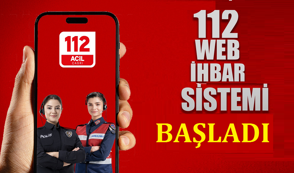 112 Web İhbar Sistemi ile Yeni Dönem Başladı