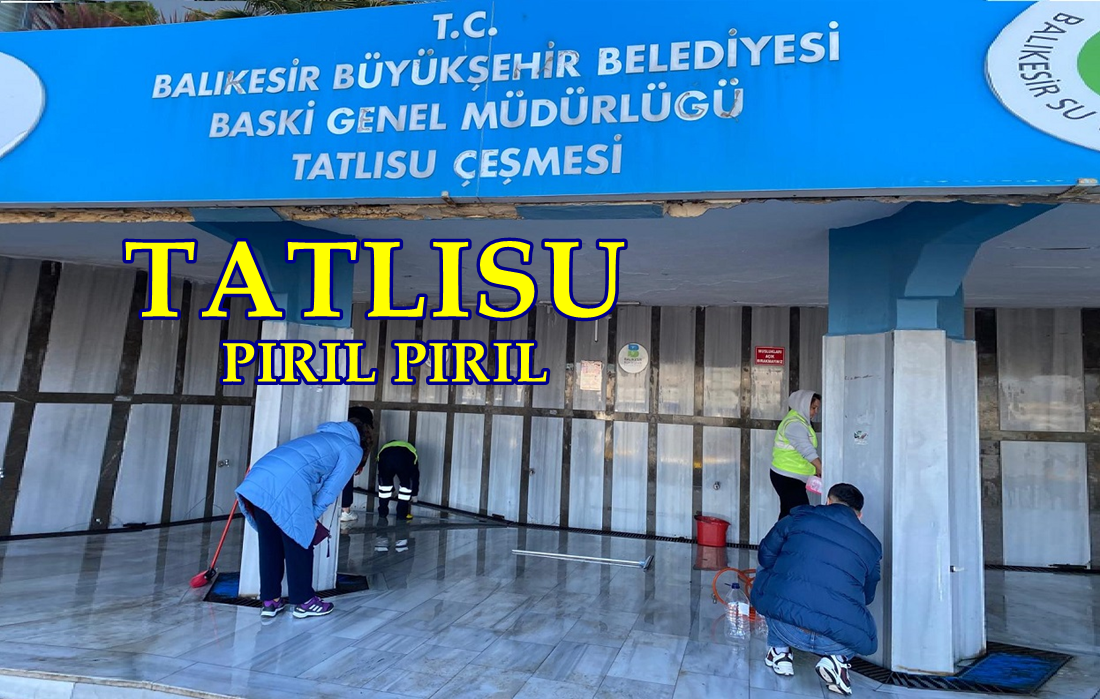 Tatlısu Çeşmesi Pırıl Pırıl Oldu.