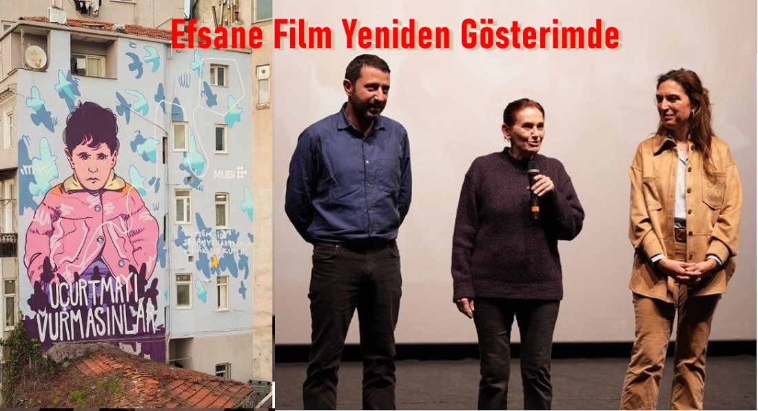 Uçurtmayı Vurmasınlar .. Bir Sinema Mirası. Yeniden  Gösterimde