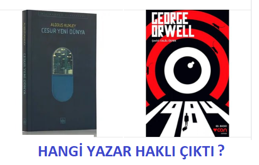 Hangi yazar haklı çıktı? Orwell mi? Huxley mi?
