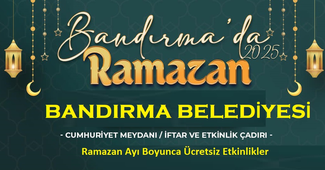 Bandırma Belediyesi’nden Ramazan Ayı Etkinlikleri