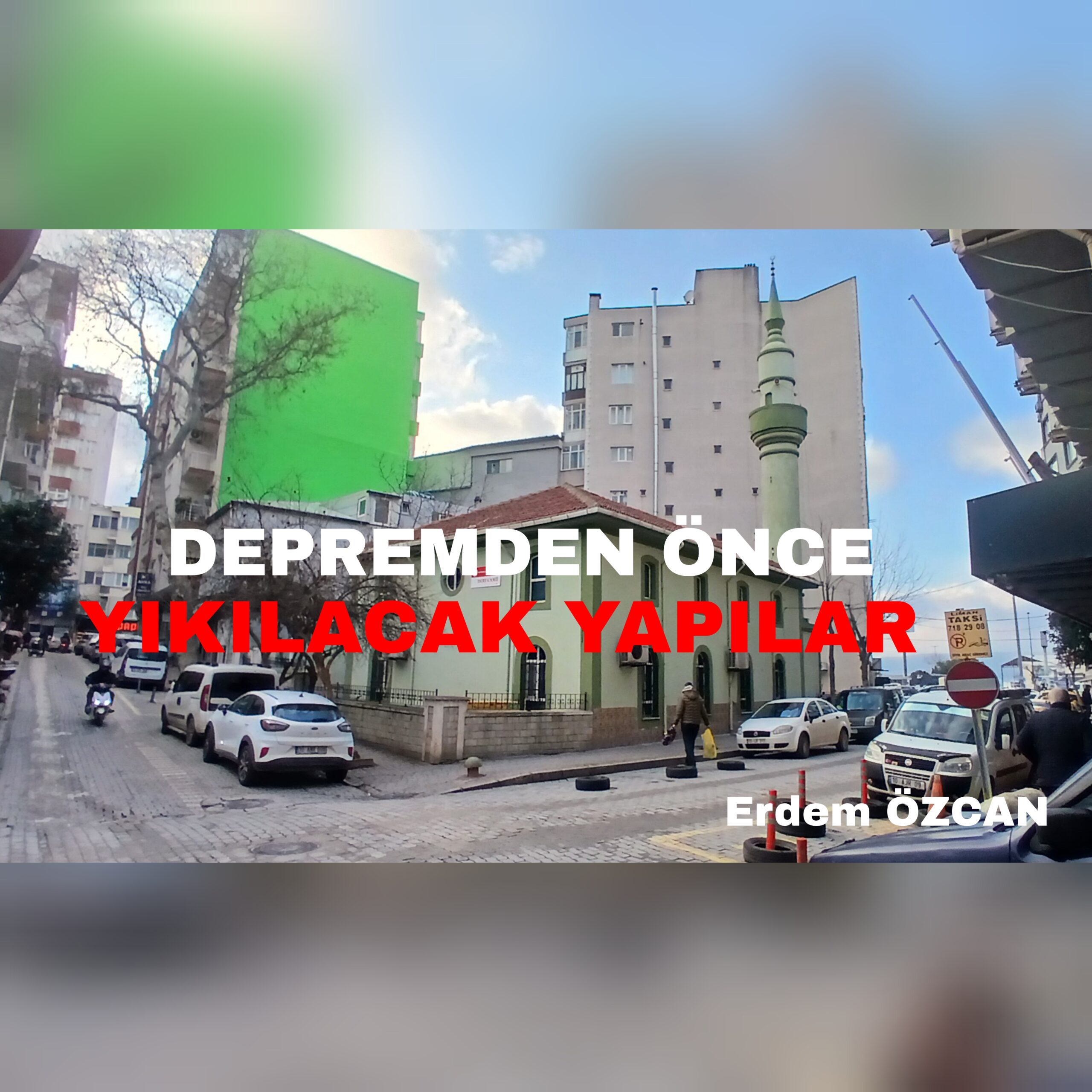 Depremden Önce Yıkılacak Yapılar