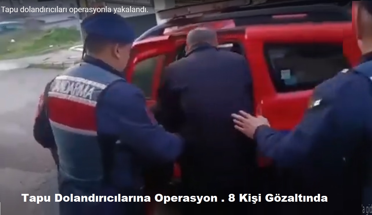 Arazileri böldürüp satan dolandırıcılar operasyonla yakalandı.
