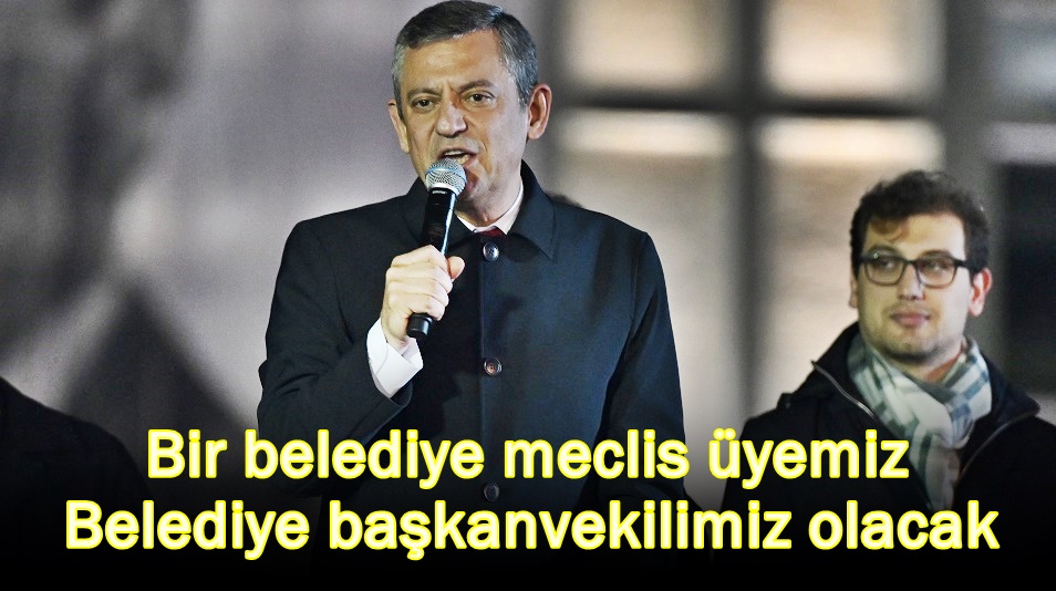 CHP Genel Başkanı Özel ” İBB adayımız ..”