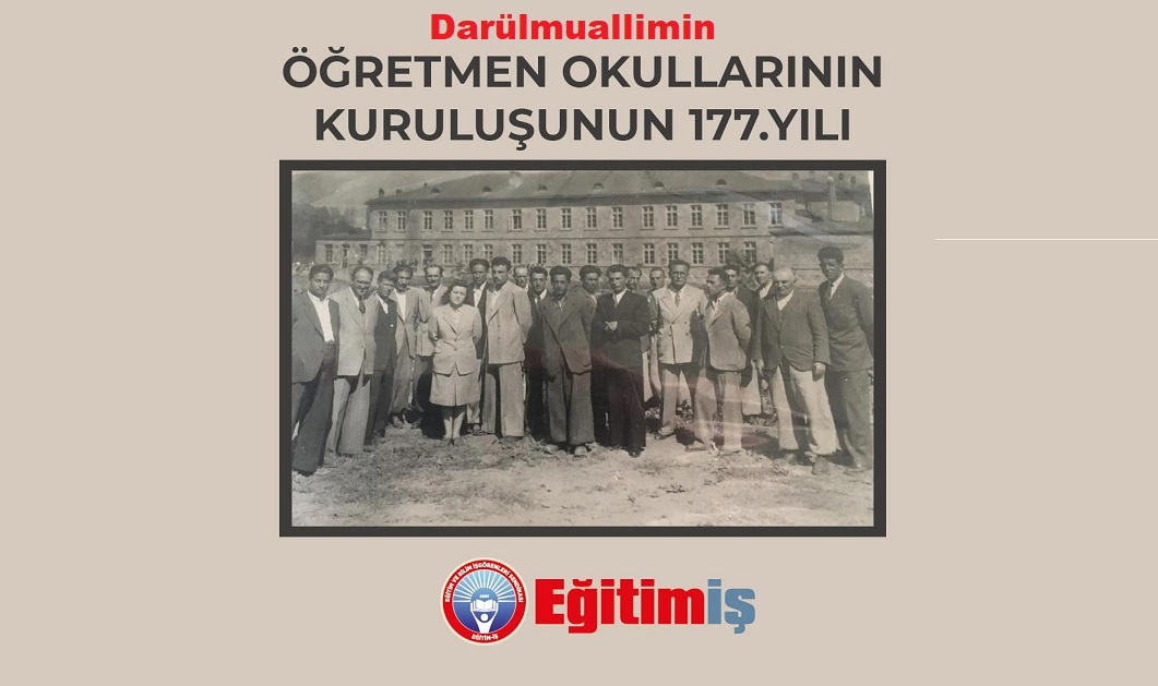 “Darülmuallimin” 177.Yaşında / Eğitim – İş