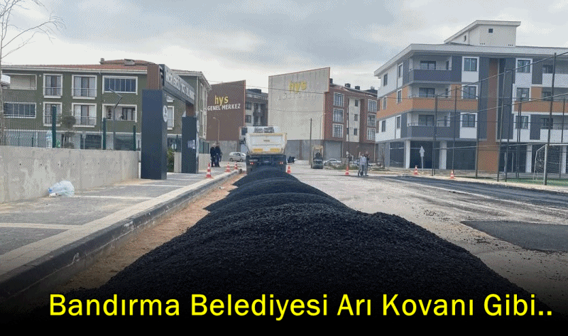 Bandırma Belediyesi Çalışmaları Hızlandırdı