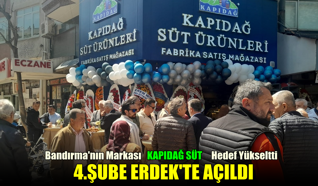 Kapıdağ Süt Ürünleri’nden Erdek’te Görkemli Açılış
