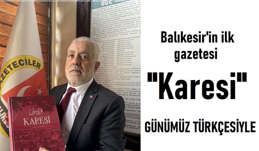 Balıkesir’in ilk gazetesi “Karesi” günümüz Türkçesine çevrildi