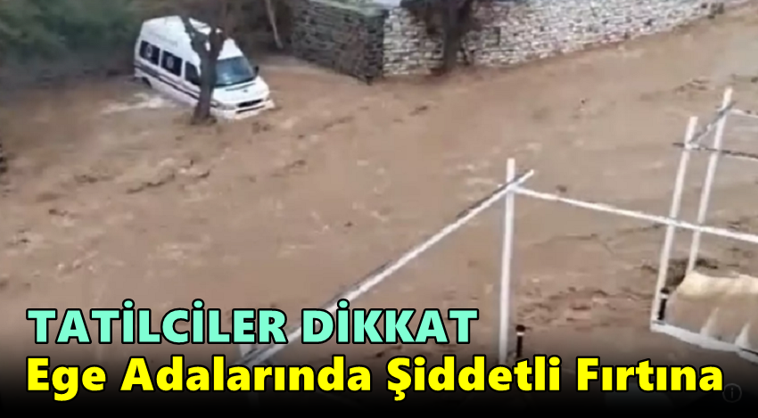 Ege Denizi’nde Fırtına Türkiye’den Giden Bayram Tatilcilerini Korkuttu