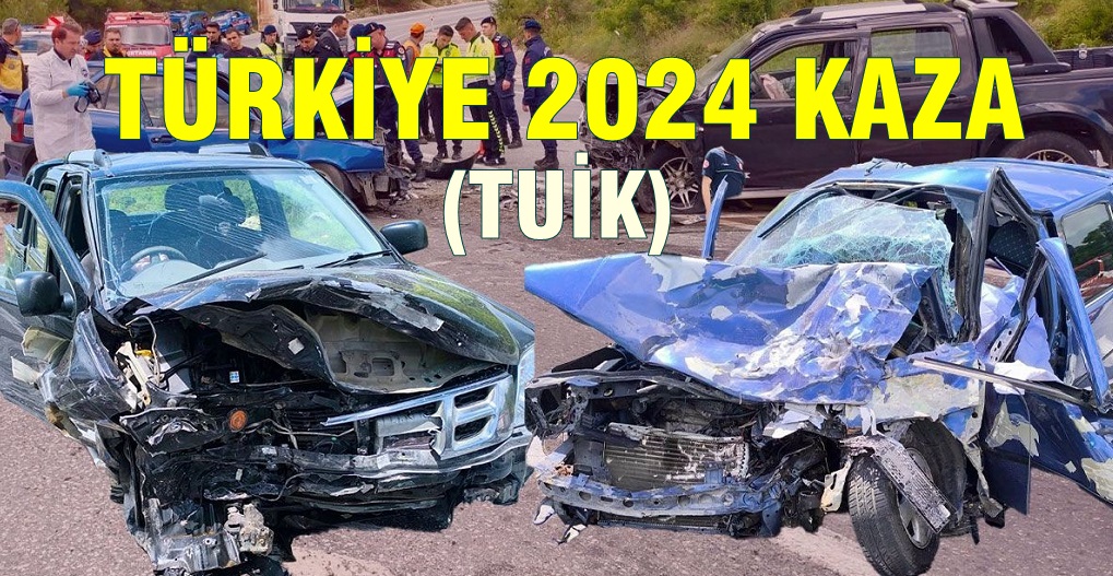 Karayolu Trafik Kaza İstatistikleri, 2024