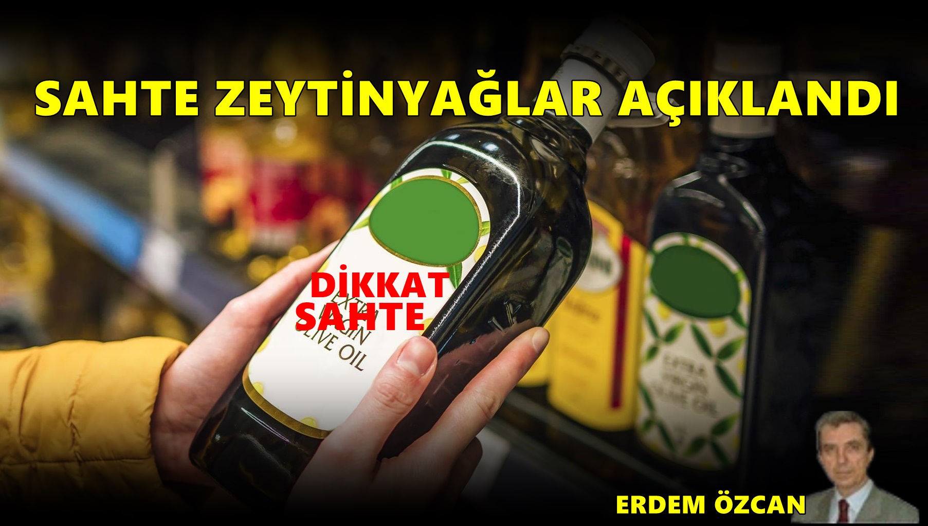 Sahte Zeytinyağları Açıklandı
