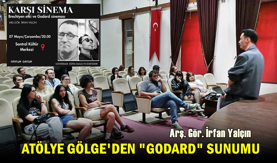 Atolye Gölge’de “Karşı Sinema, Brechtyen Etki ve Godard Sineması” Sunumu Gerçekleştirildi