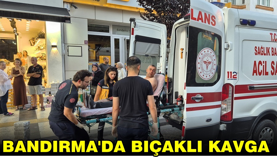 Bandırma’da Çıkan Kavgada 2 Kişi Yaralandı