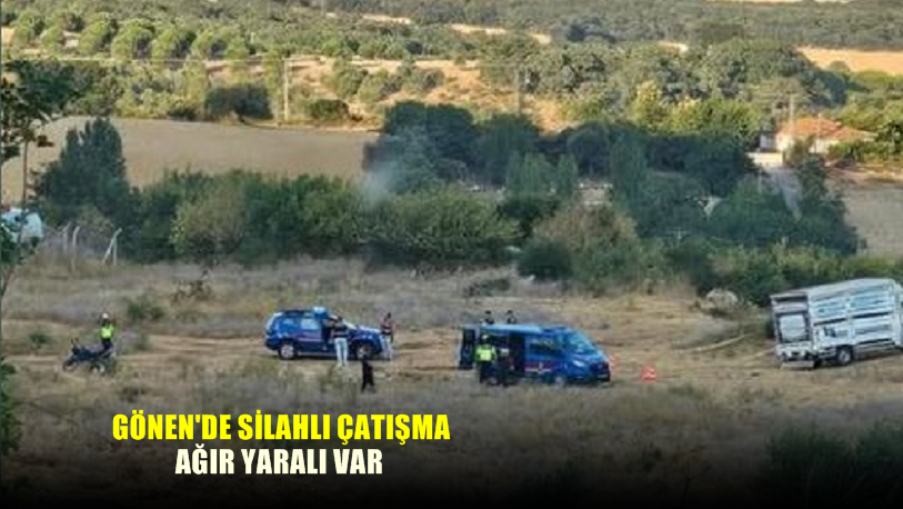 Gönen Akçapınar’da Silahlı Kavga