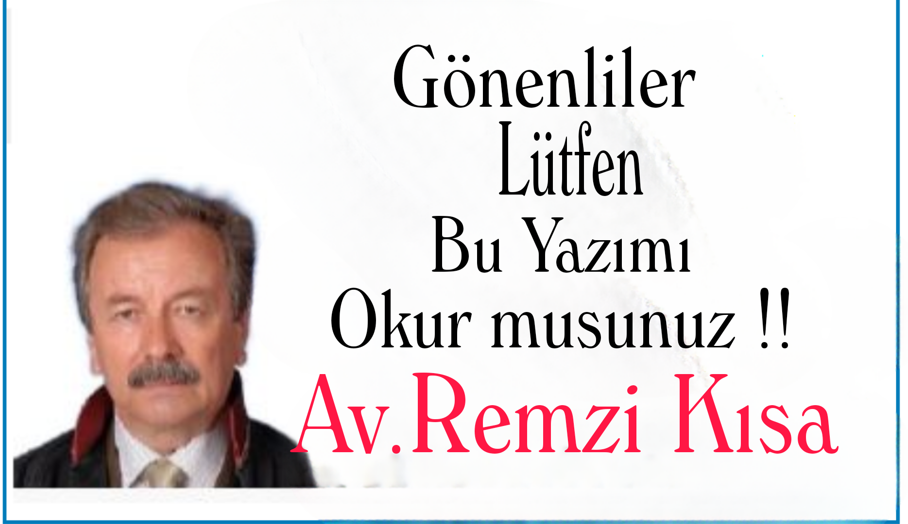 Gönenliler lütfen bu yazımı okur musunuz !!