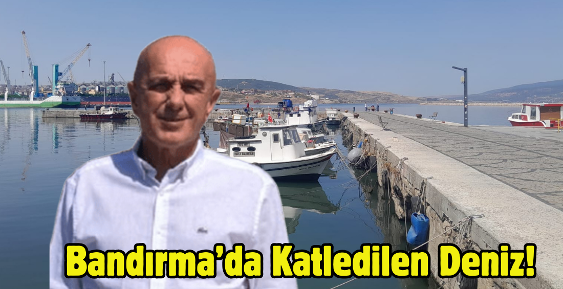 Bandırma’da Katledilen Deniz!
