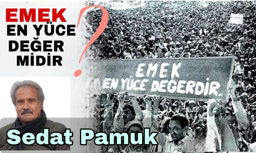 Emek En Yüce Değer Midir?