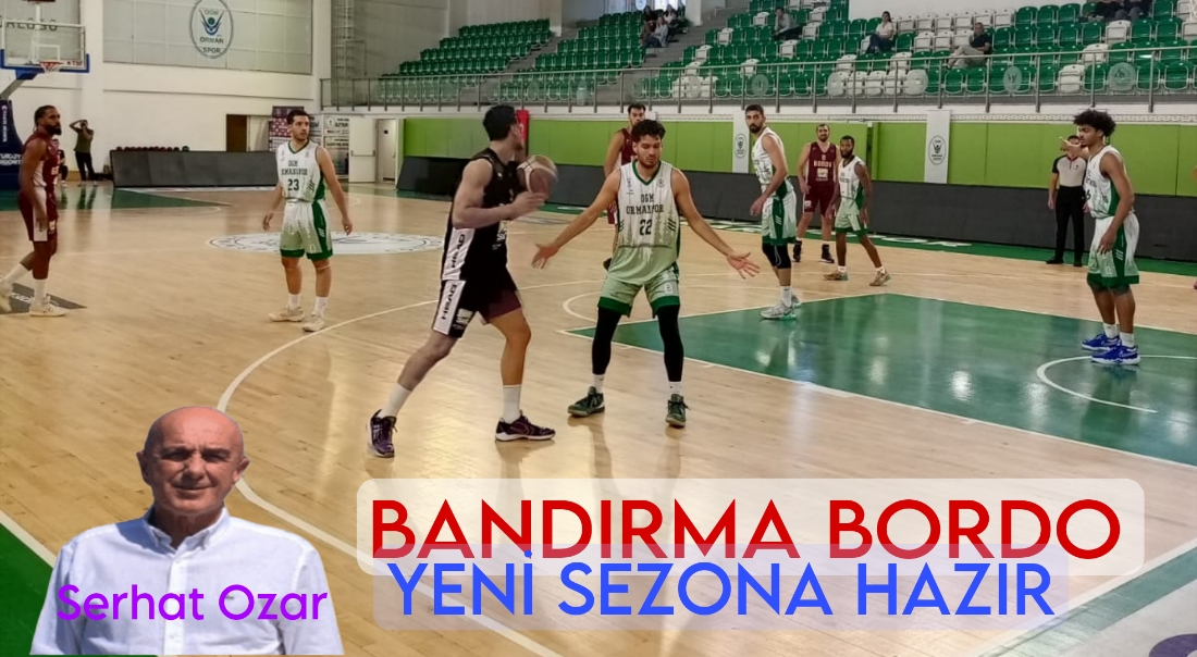Bandırma Bordo Basket Yeni Sezona Hazır