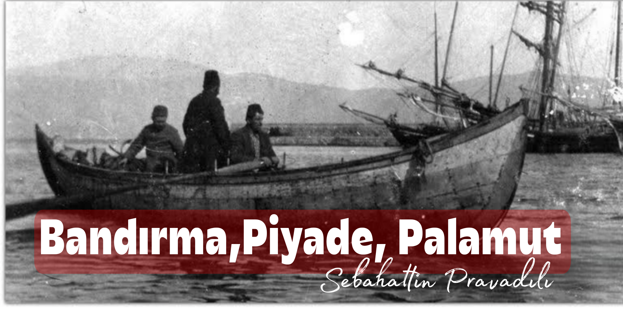 Palamut, Bandırma ve Piyade