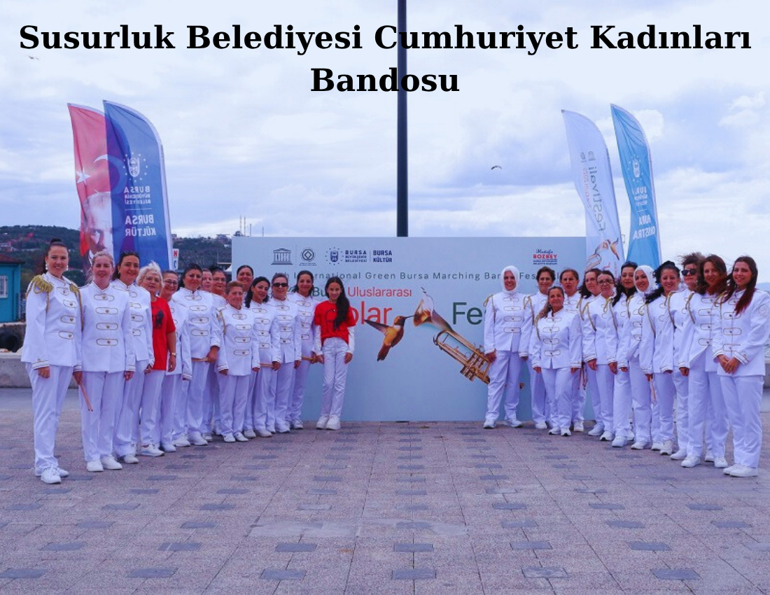 Susurluk Belediyesi Cumhuriyet Kadınları Bandosu, 4. Yeşil Bursa Uluslararası Bandolar Festivali’nde