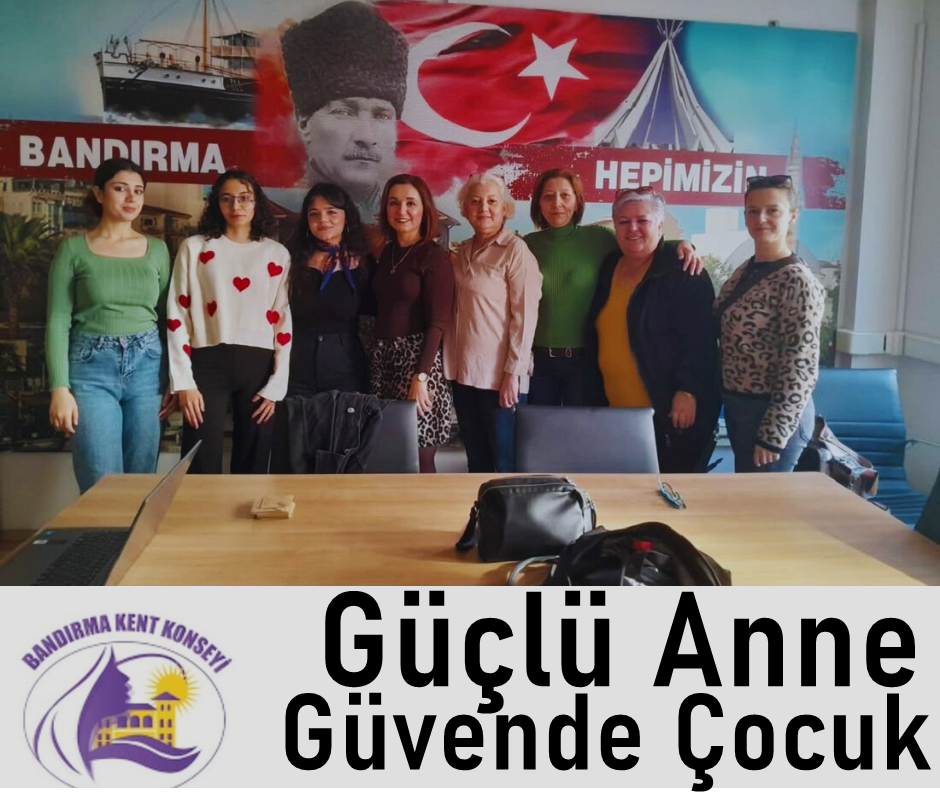 “Güçlü Anne, Güvende Çocuk” Projesi Nedir?