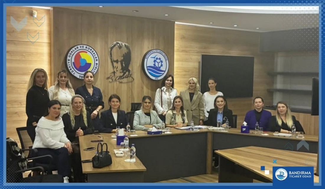 Bandırma ve Erdek Ticaret Odası Kadın Girişimcileri Buluşturdu