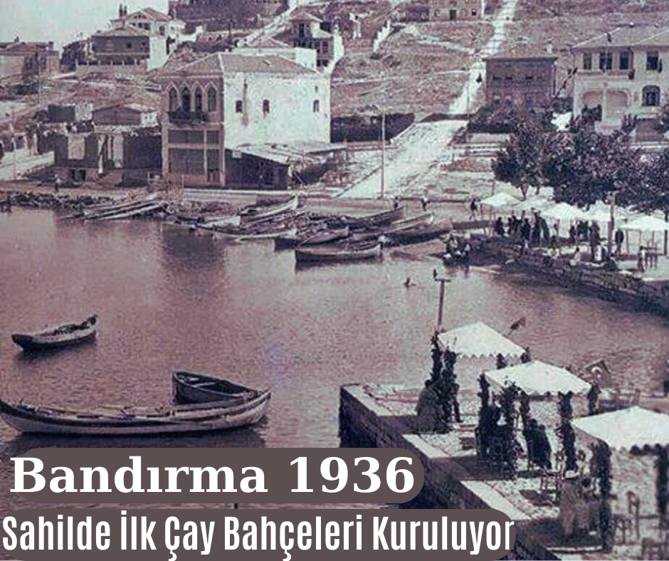 Bandırma 1936: Sahilde İlk Çay Bahçeleri Kuruluyor