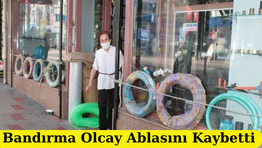 Bandırma Olcay Ablasını Kaybetti