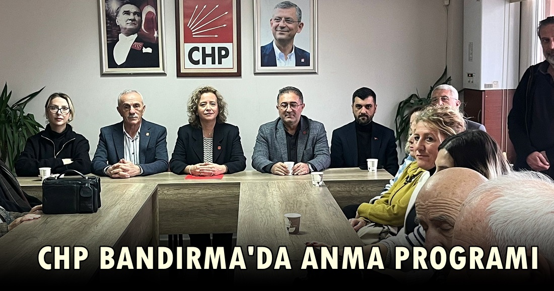CHP Bandırma İlçe Örgütü’nde Anma Programı