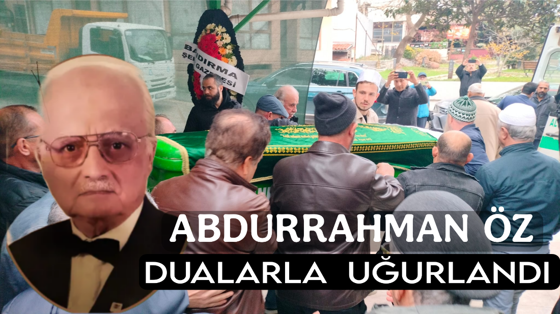 Bandırma’nın Duayen Gazetecisi Abdurrrahman Öz Ebediyete Uğurlandı