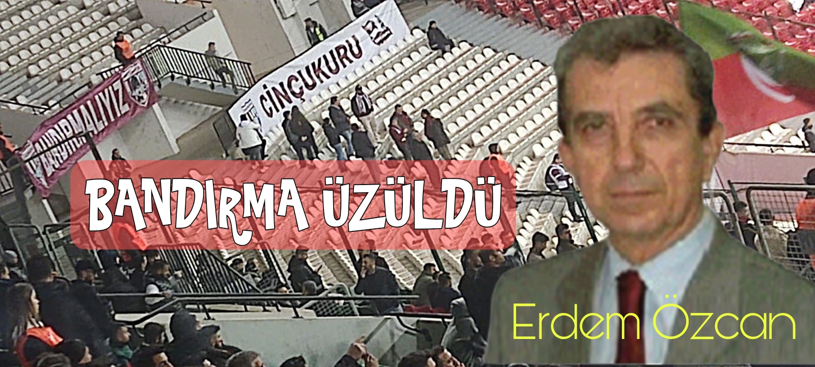 Bandırma Üzüldü