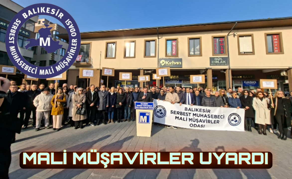 Balıkesir’li Muhasebeci ve Mali Müşavirler den Yeniden Düzenleme Çağrısı
