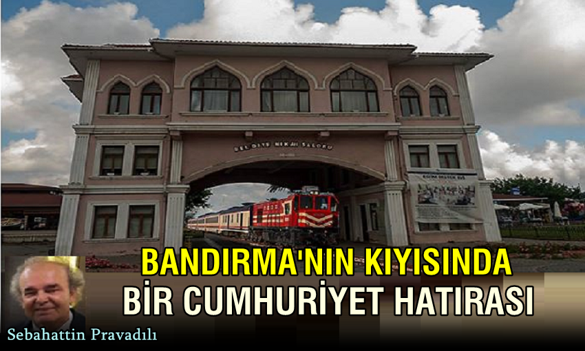 Bandırma’nın Kıyısında Bir Cumhuriyet Hatırası