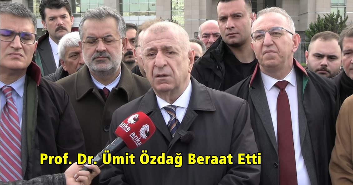 Prof. Dr. Ümit Özdağ Beraat Etti