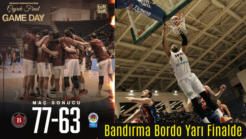 Bandırma Bordo, Federasyon Kupası’nda Yarı Finalde