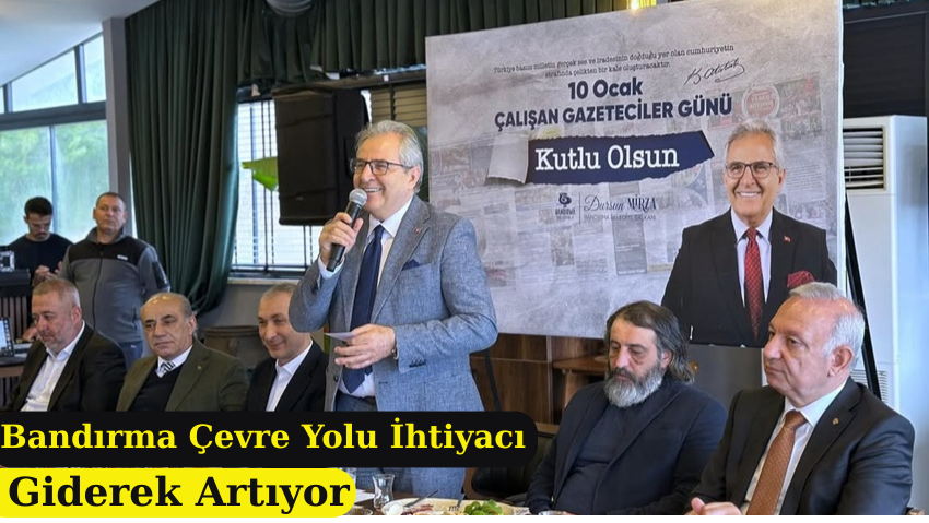 Dursun Mirza: “Bandırma Çevre Yolu Yapılmalı, Hastane Kavşağı Artık Gecikmemeli”