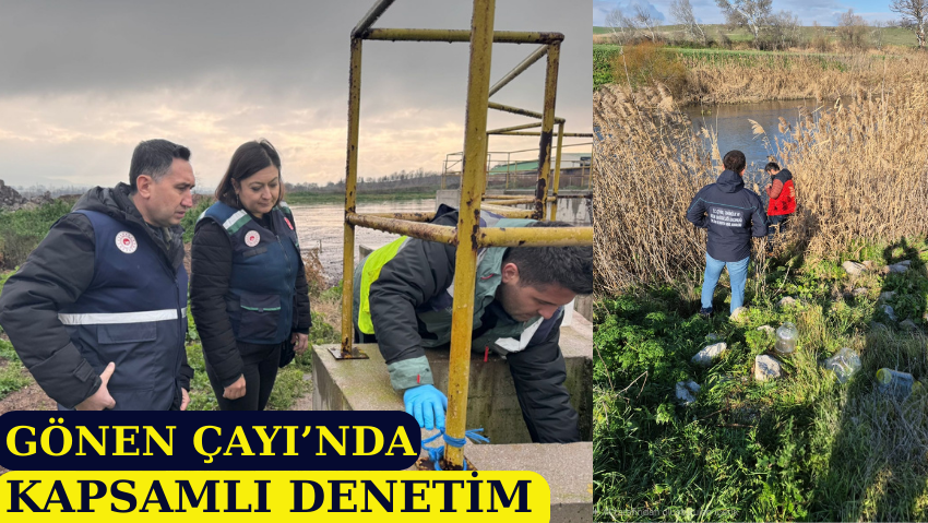 Gönen Çayı’nda Kirliliğe Karşı Denetimler Arttırıldı