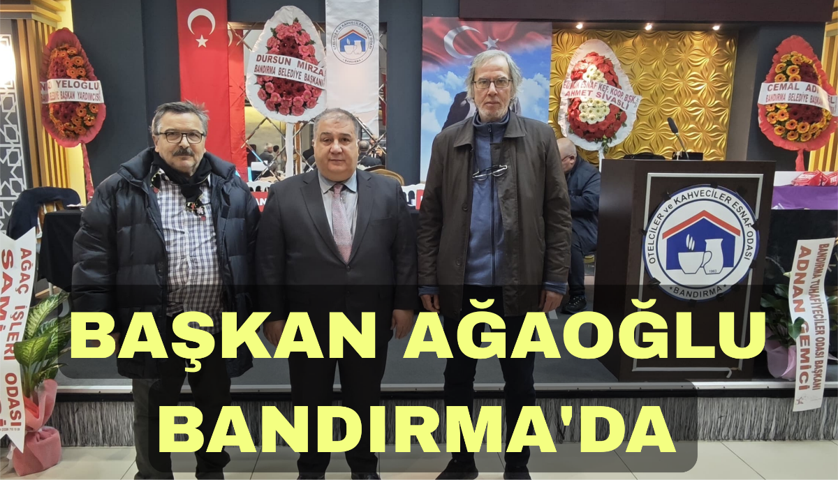 Başkan Murat Ağaoğlu  Genel Kurulda Bandırma Esnafıyla Buluştu