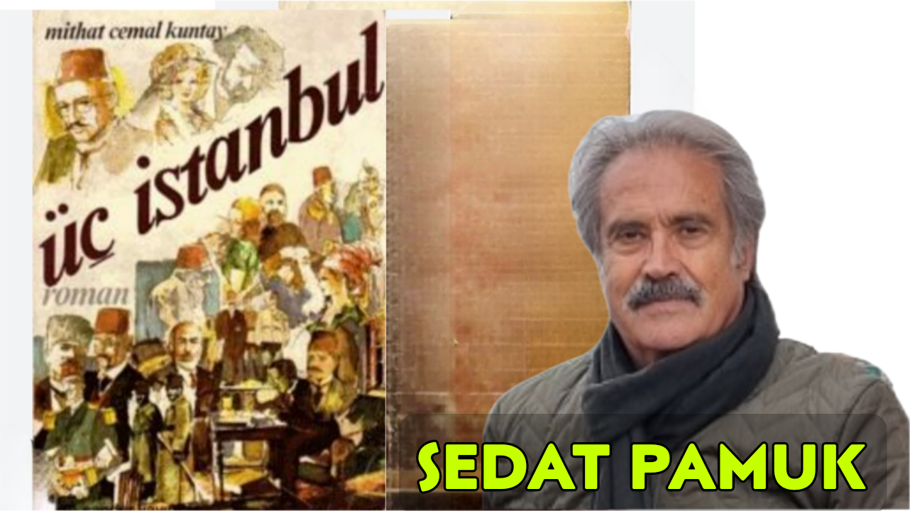 Üç İstanbul – Mithat Cemal Kutay/ Sedat Pamuk yazdı
