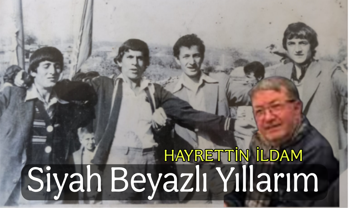 Hayatımın En Güzel Siyah Beyaz Yıllarım