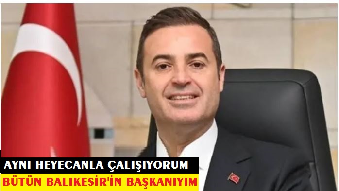 Ahmet Akın: “Balıkesir’in Tamamının Başkanıyım”