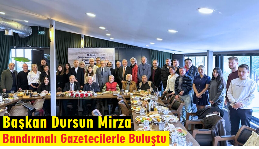 Başkan Dursun Mirza Çalışan Gazetecilerle Buluştu