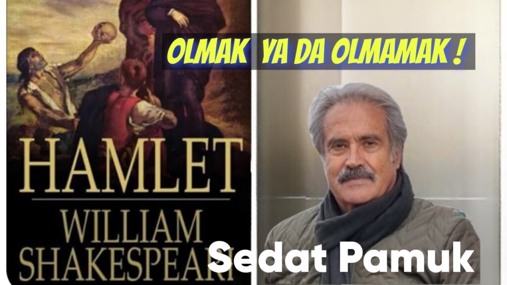 Hamlet ; Olmak Ya Da Olmamak