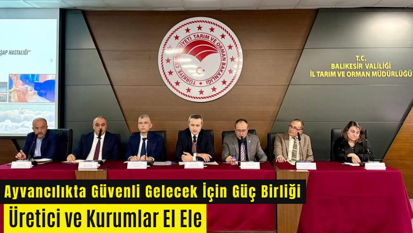 Hayvancılıkta Güvenli Gelecek İçin Ortak Adım