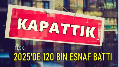 Kapanan İşyeri Sayısında Artış. 2025 ‘te Batan Esnaf Sayısı