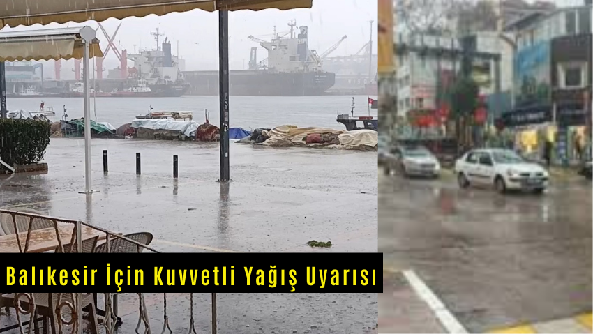 Balıkesir İçin Kuvvetli Yağış Uyarısı