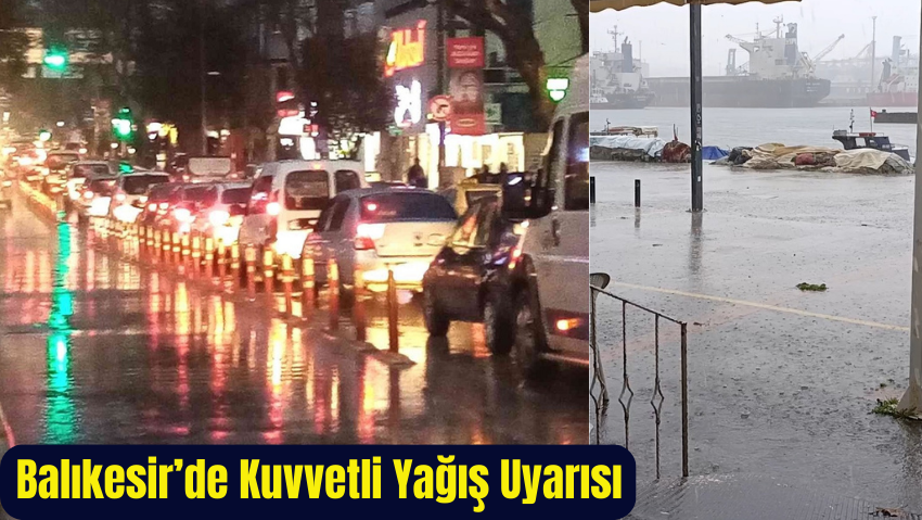 Balıkesir’de Kuvvetli Yağış Uyarısı
